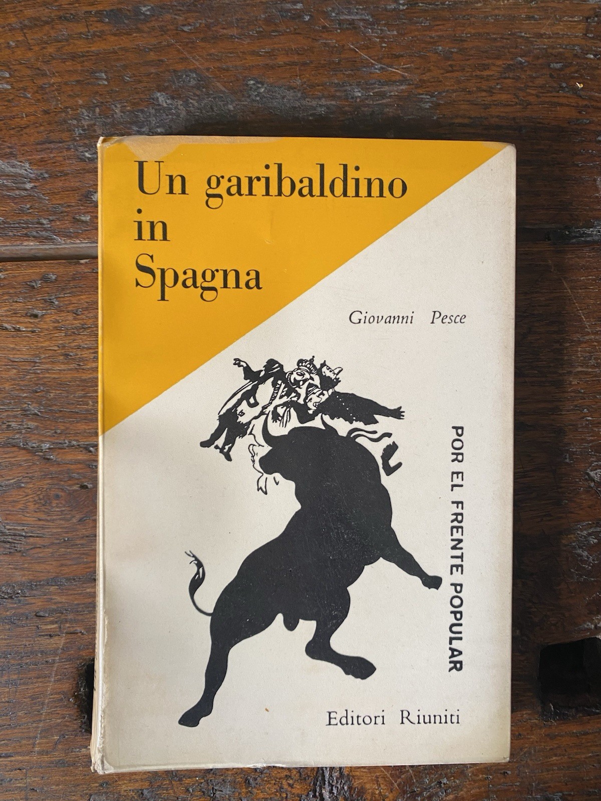 Autografato Pesce Giovanni Un garibaldino in Spagna Roma Editori Riuniti …