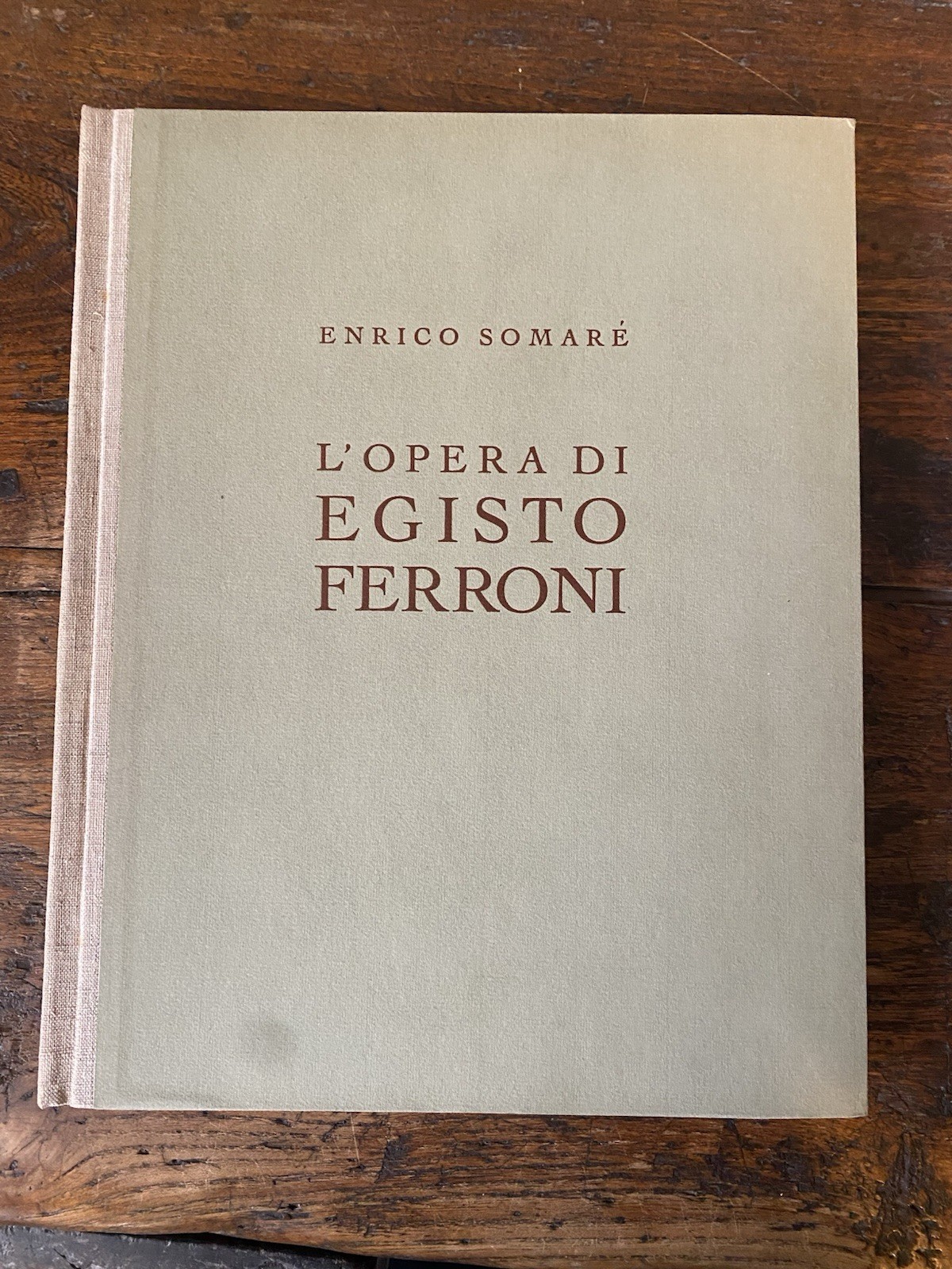 Autografato Somaré Enrico L'opera di Egisto Ferroni Edizioni dell'Esame 1939