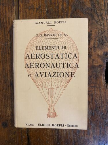 Bassoli Giacomo G. Elementi di aerostatica aeronautica e aviazione Hoepli …