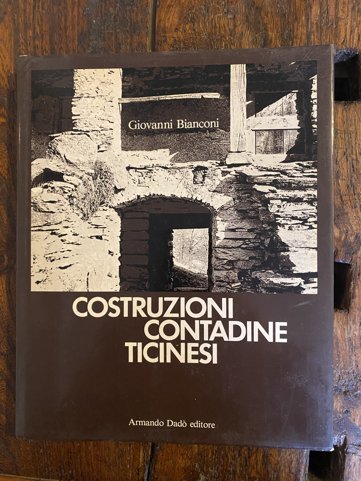 Bianconi Giovanni Costruzioni contadine ticinesi Locarno Dadò 1985