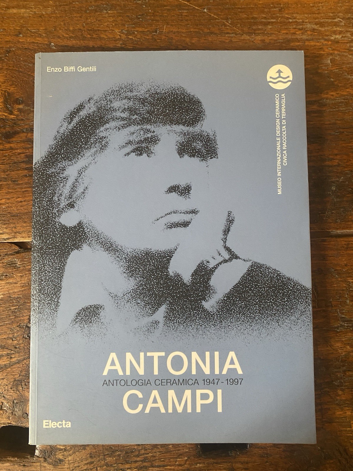 Biffi Gentili Enzo Antonia Campi Antologia ceramica 1947-1997 Electa 1998