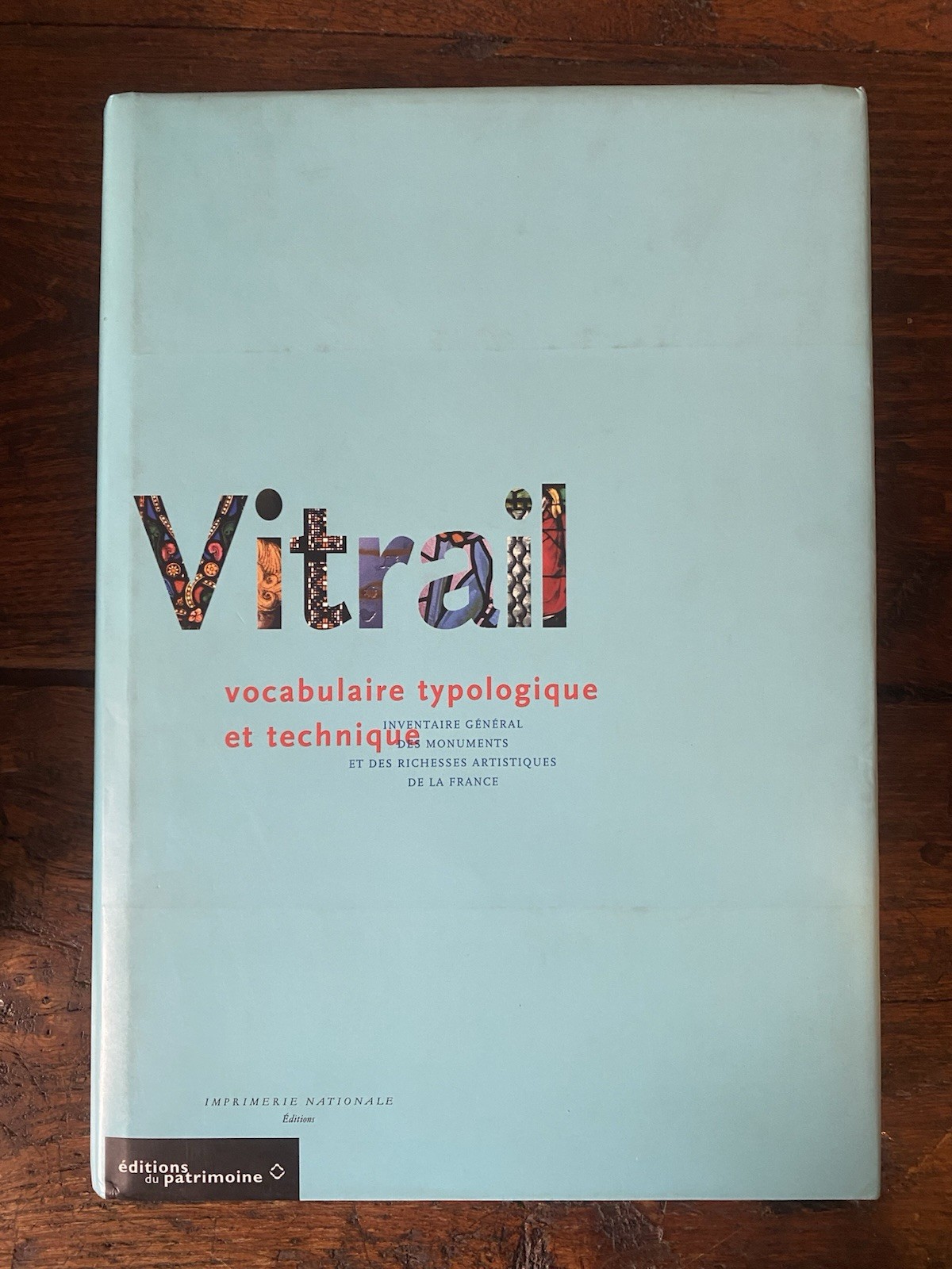 Blondel N. Vitrail vocabulaire typologique et technique Paris Patrimoine 2000
