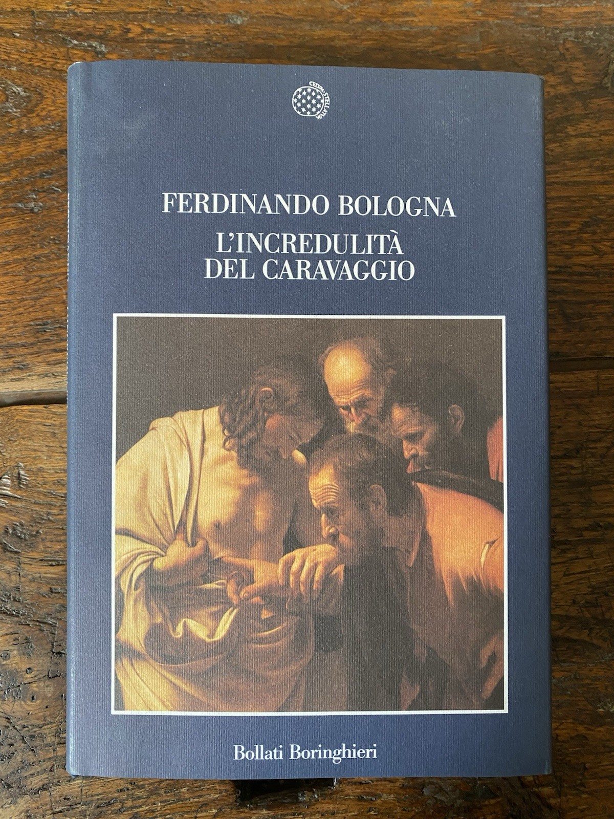 Bologna Ferdinando L'incredulità del Caravaggio Torino Bollati Boringhieri 1992
