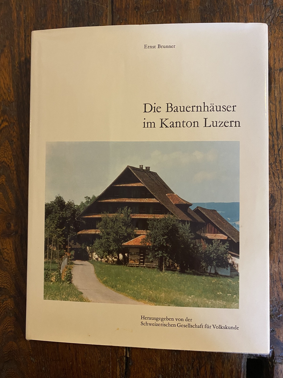 Brunner Ernst Die Bauernhauser im Kanton Luzern Basel 1977