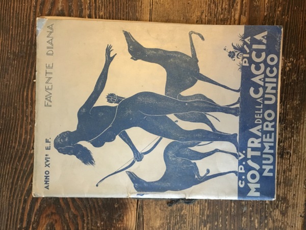 C.P.V. Pisa Mostra della caccia Numero unico Anno XVI E.F.