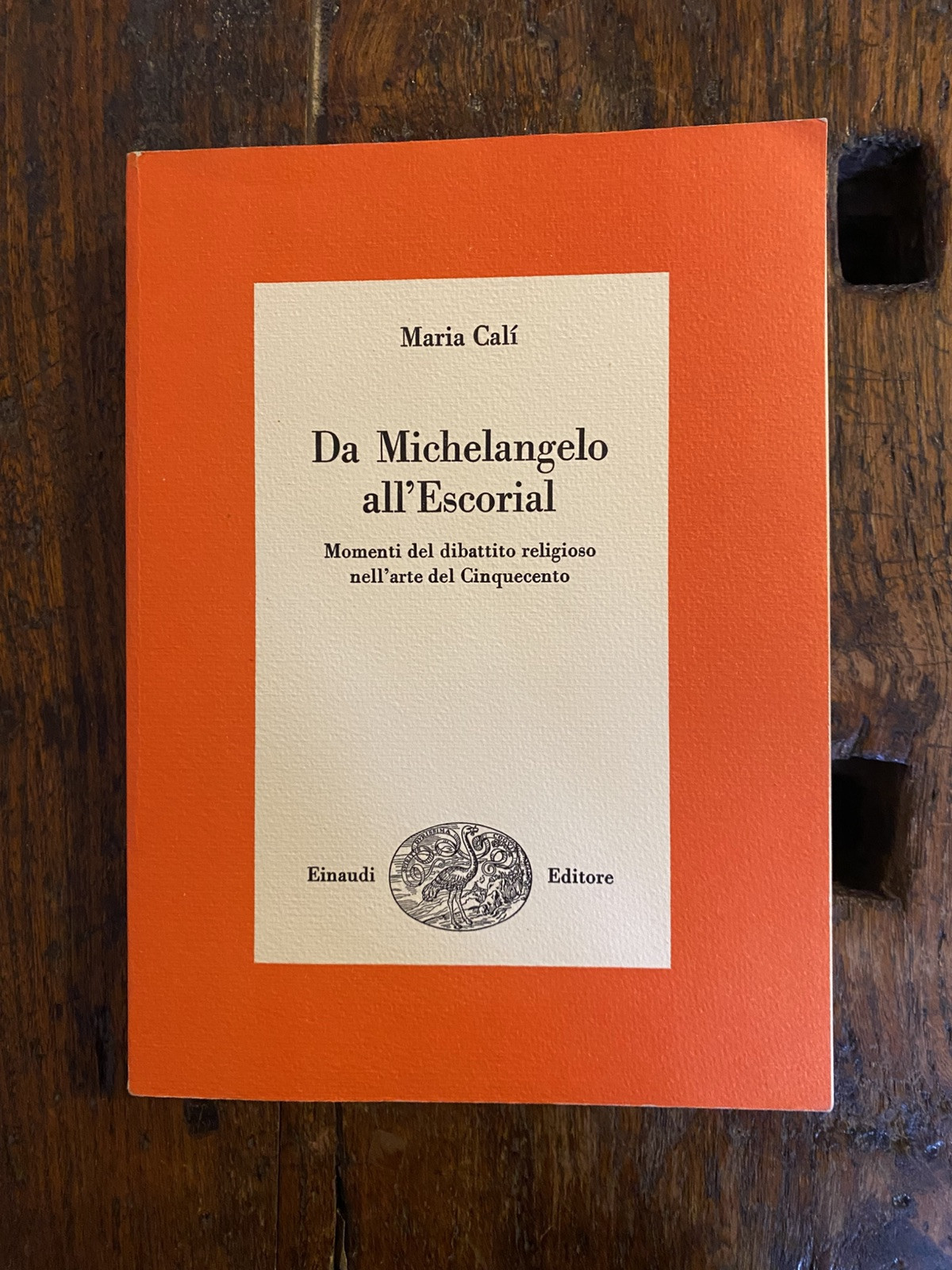 Calì Maria Da Michelangelo all'Escorial Torino Einaudi 1980