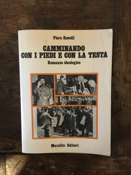 Camminando con i piedi e con la testa Romanzo ideologico