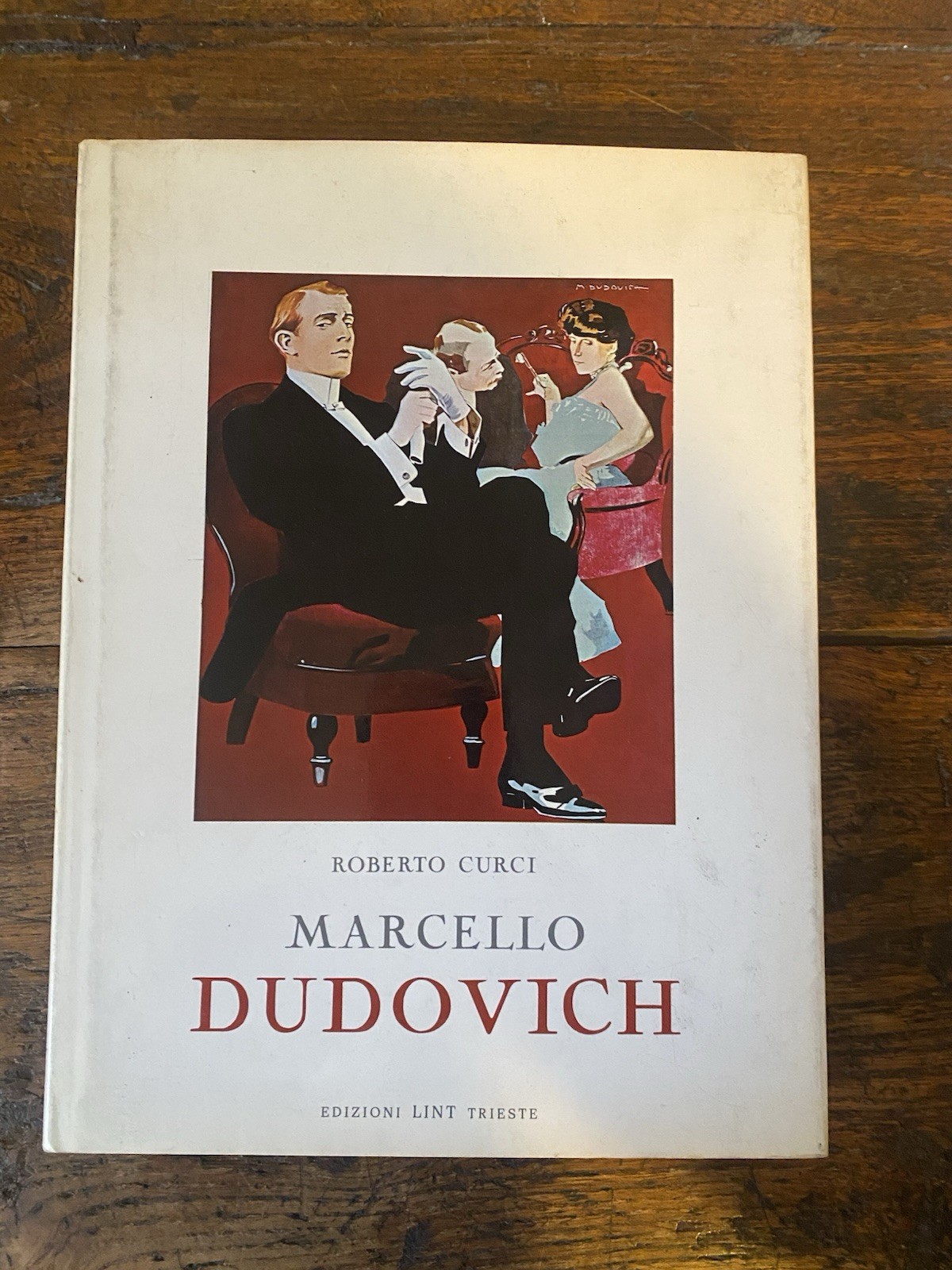 Curci Roberto Marcello Dudovich Cartellonista 1878-1962 Trieste Lint 1979