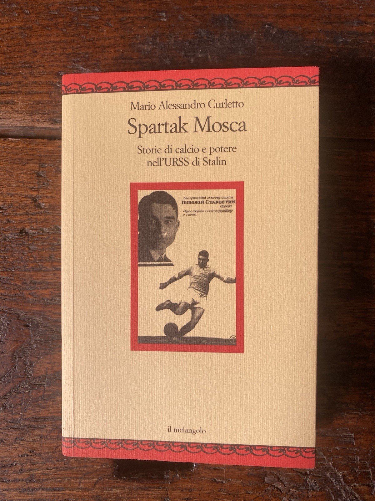 Curletto Mario Alessandro Spartak Mosca Storie di calcio Il melangolo …