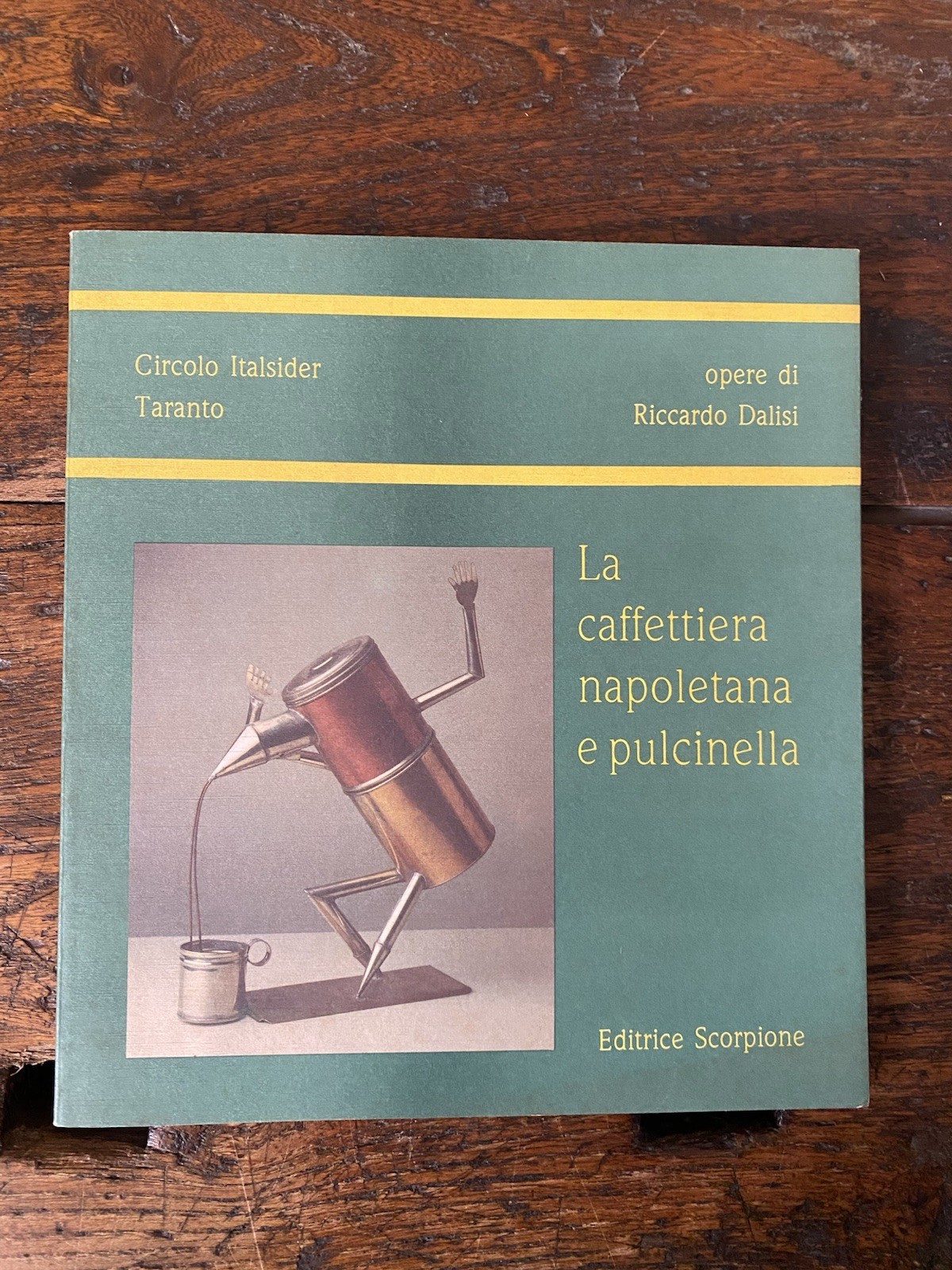 Dalisi Riccardo La caffettiera napoletana e pulcinella Taranto Scorpione 1988