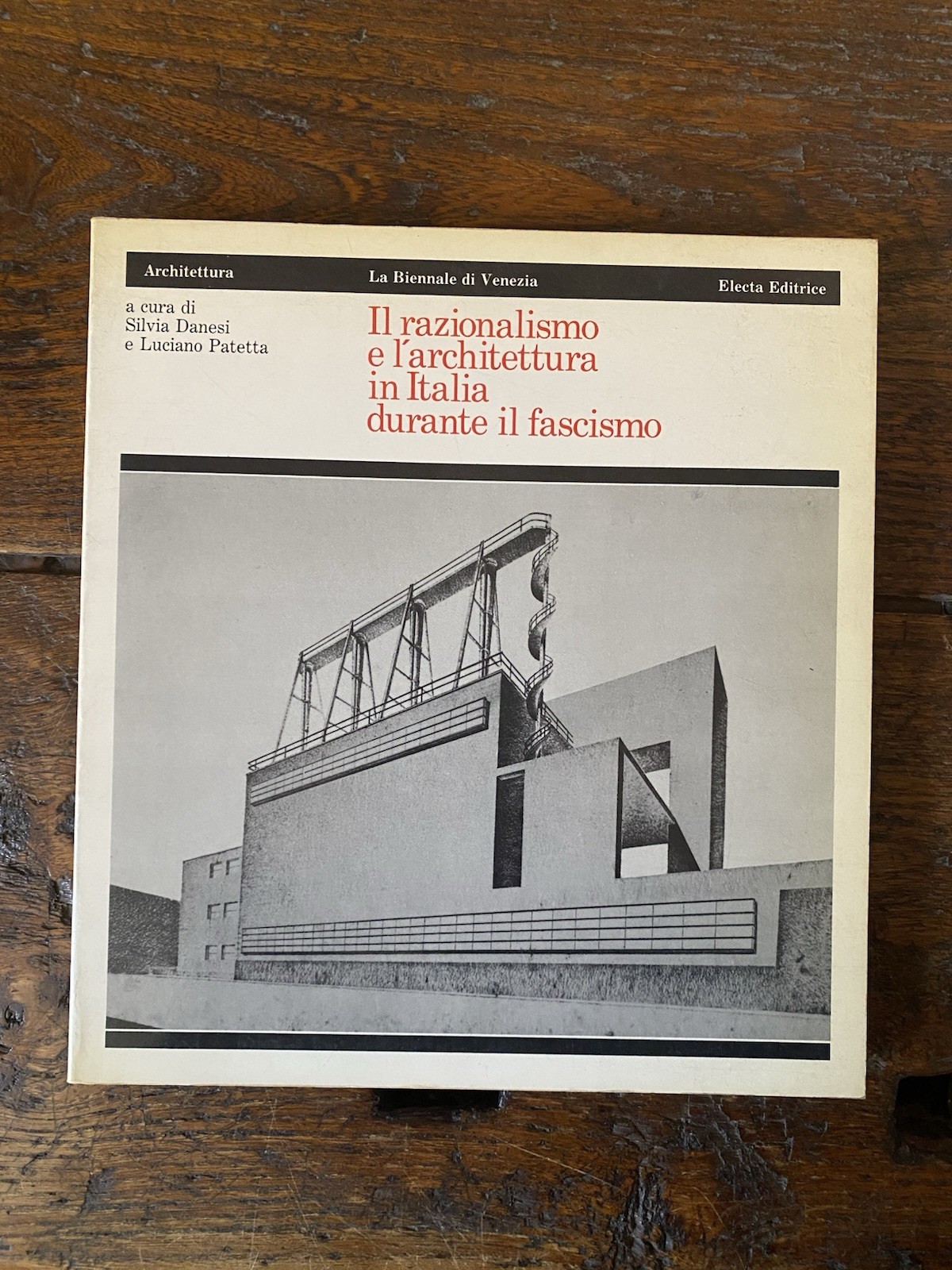 Danesi Silvia Patetta Luciano Il razionalismo e l'architettura in Italia
