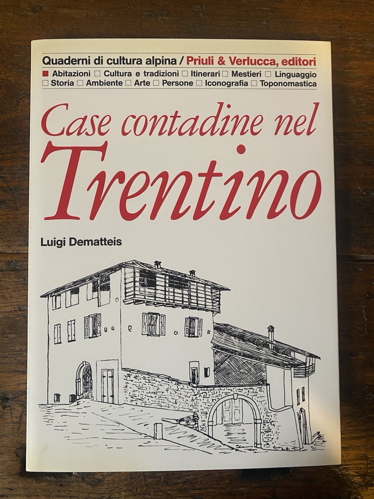 Dematteis Luigi Case contadine nel Trentino Ivrea Priuli & Verlucca …