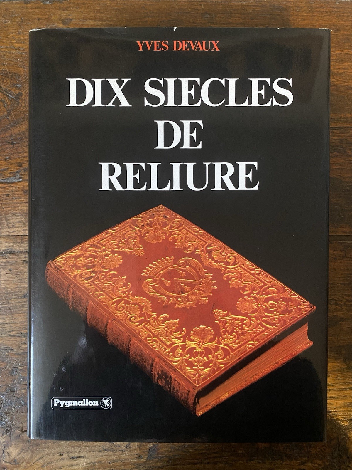 Devaux Yves Dix siècles de reliure Paris Pygmalion 1987