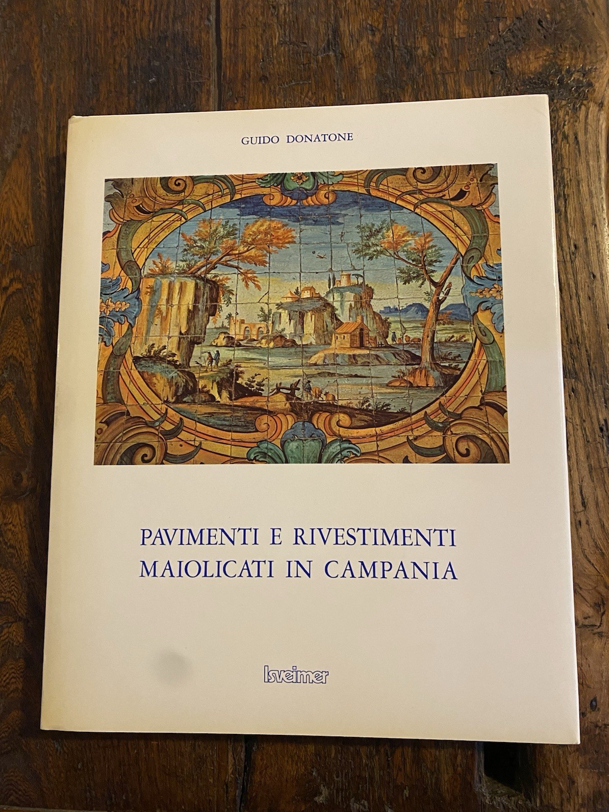Donatone Guido Pavimenti e rivestimenti maiolicati in Campania Isveimer 1981