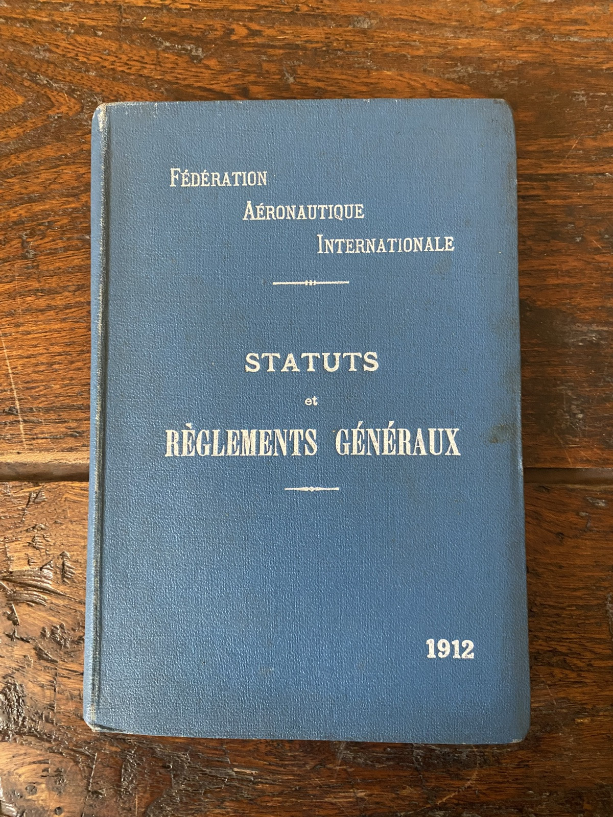 Fdration Aronautique Iternationale Status et Rglements Gnraux Paris 1912