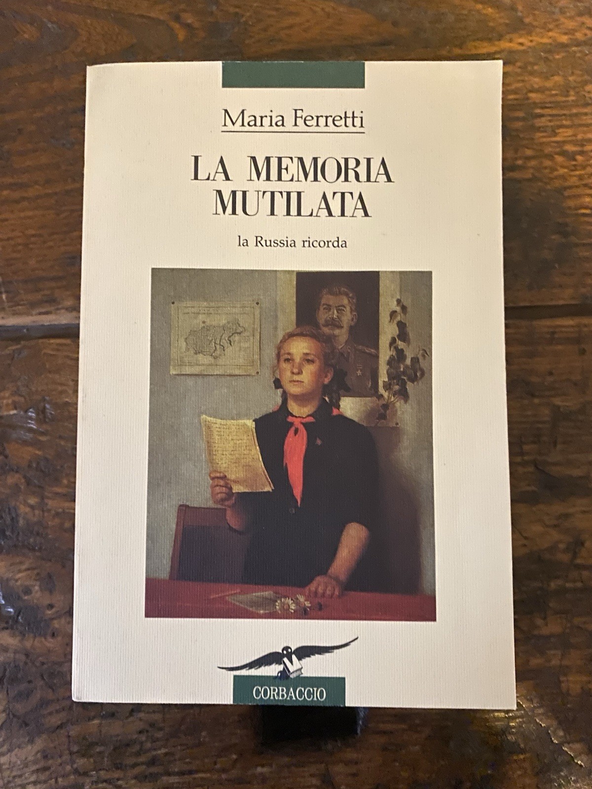 Ferretti Maria La memoria mutilata La Russia ricorda Milano Corbaccio1993