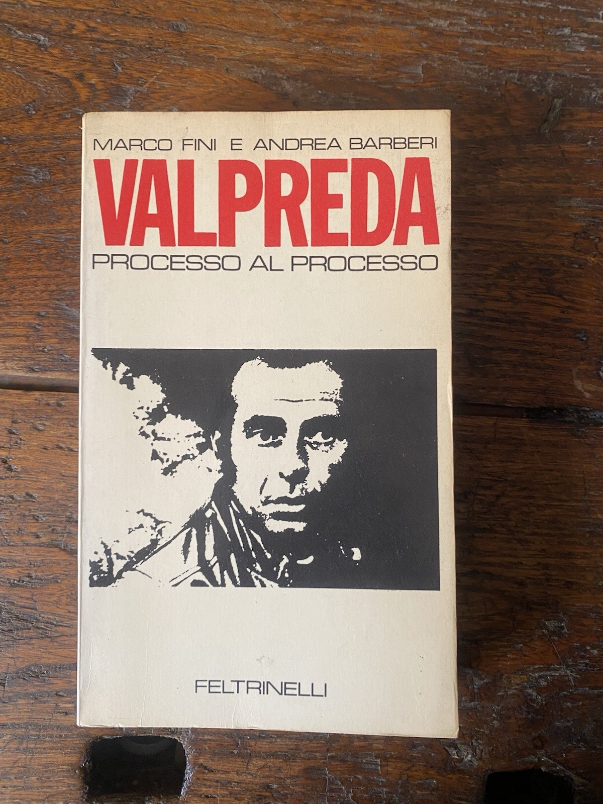 Fini Marco Barbieri Piera Valpreda Processo al processo Milano Feltrinelli …