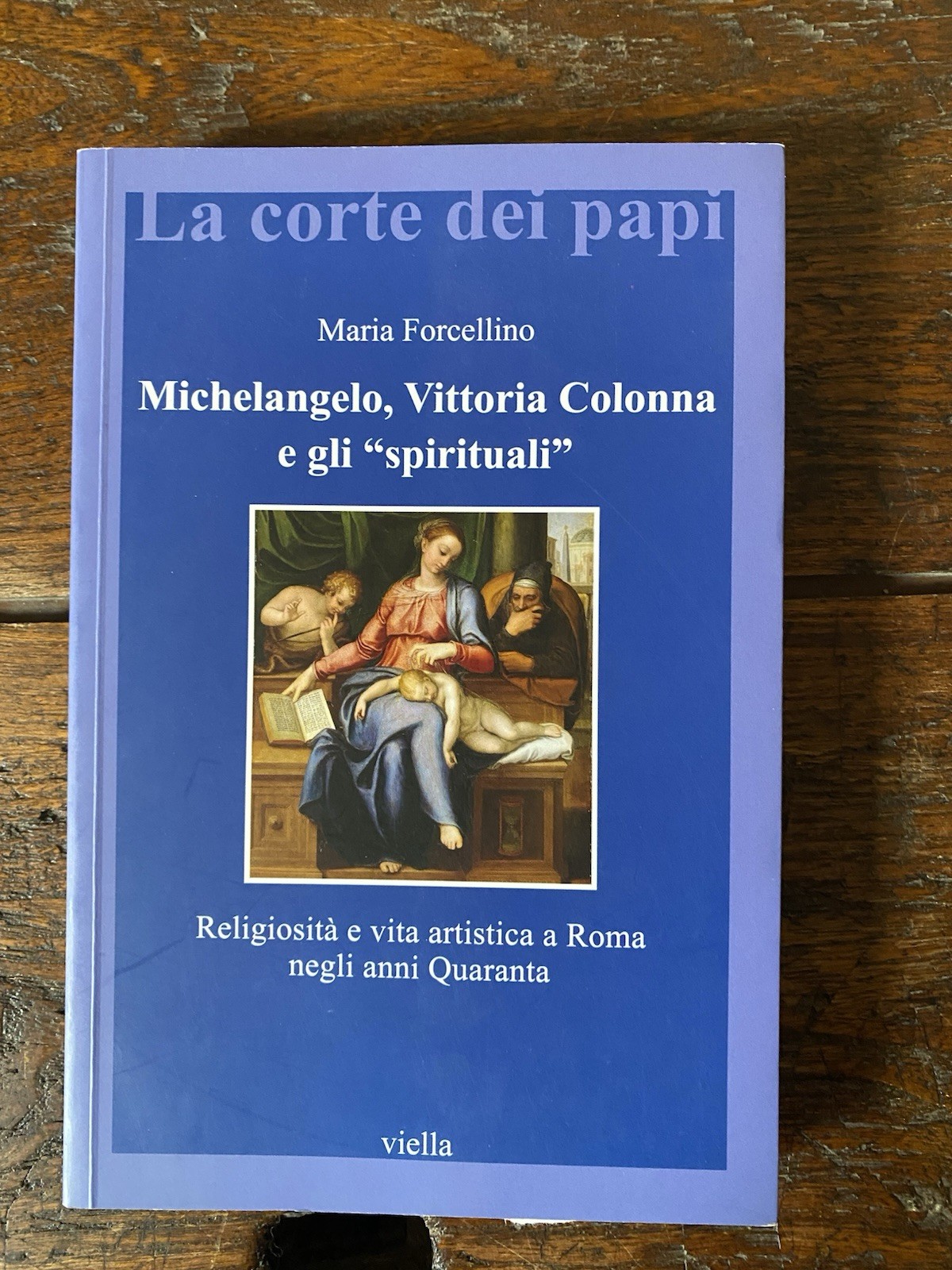 Forcellino Maria Michelangelo, Vittoria Colonna e gli "spirituali" Viella 2009