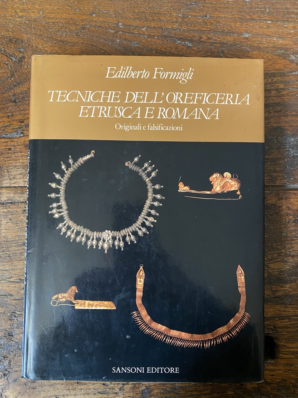 Formigli Edilberto Tecniche dell'oreficeria etrusca e romana Sansoni 1985