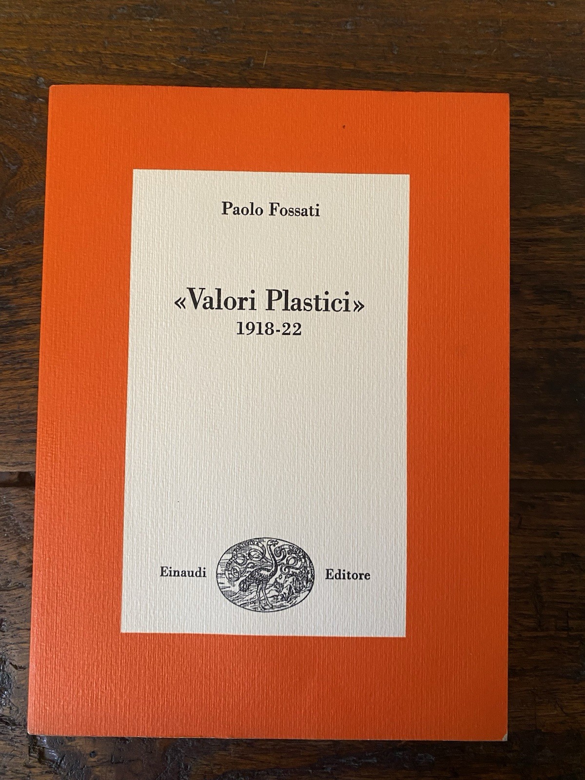 Fossati Paolo "Valori Plastici" 1918-22 Torino Einaudi 1981