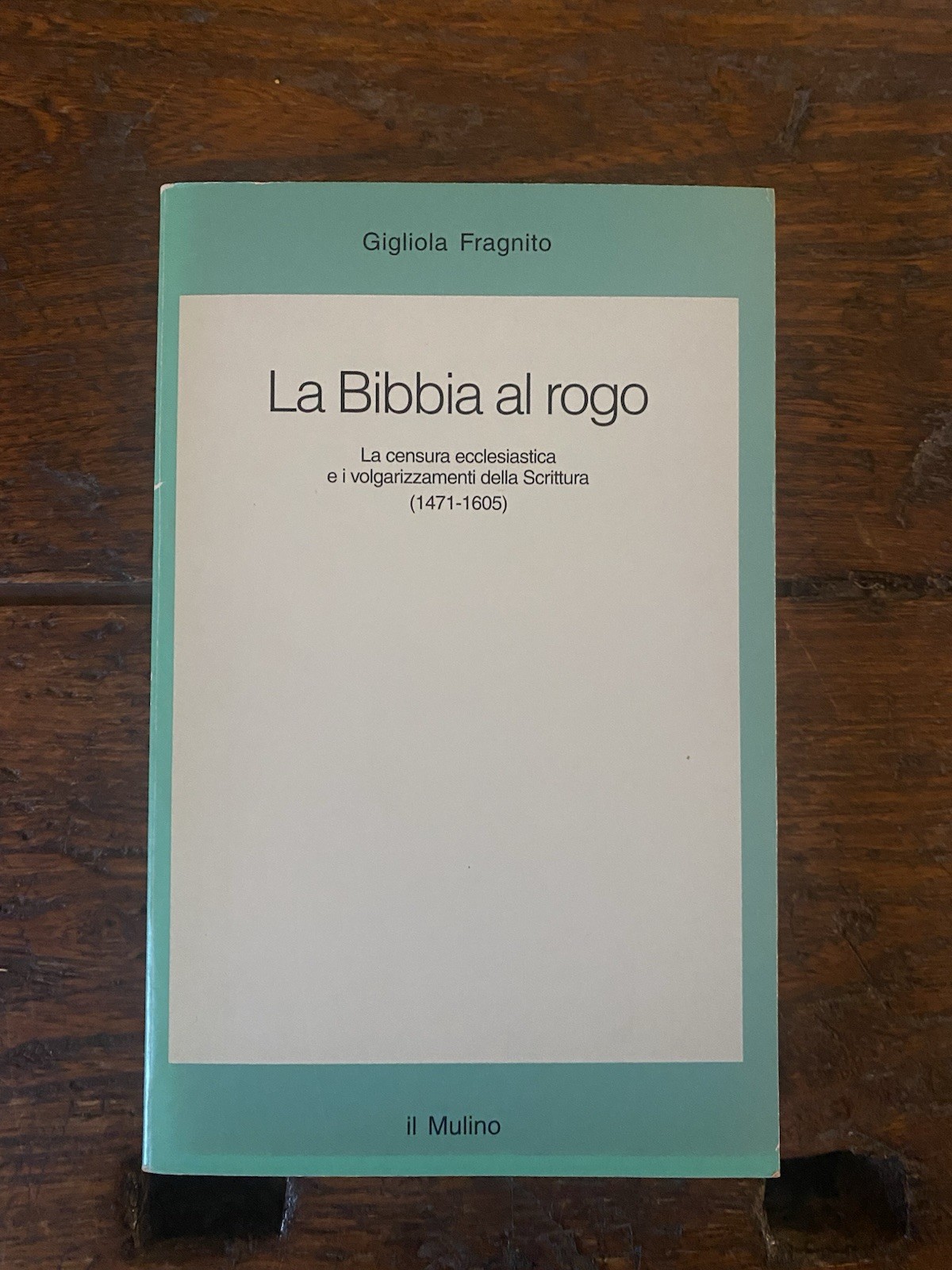 Fragnito Gigliola La Bibbia al rogo Bologna Il Mulino 1977