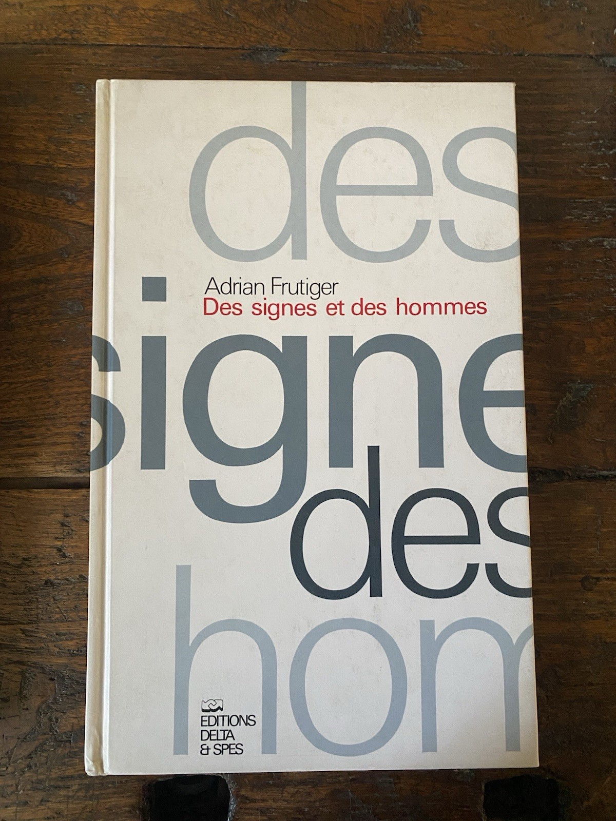 Frutiger Adrian Des signes et de hommes Lausanne Delta 1983