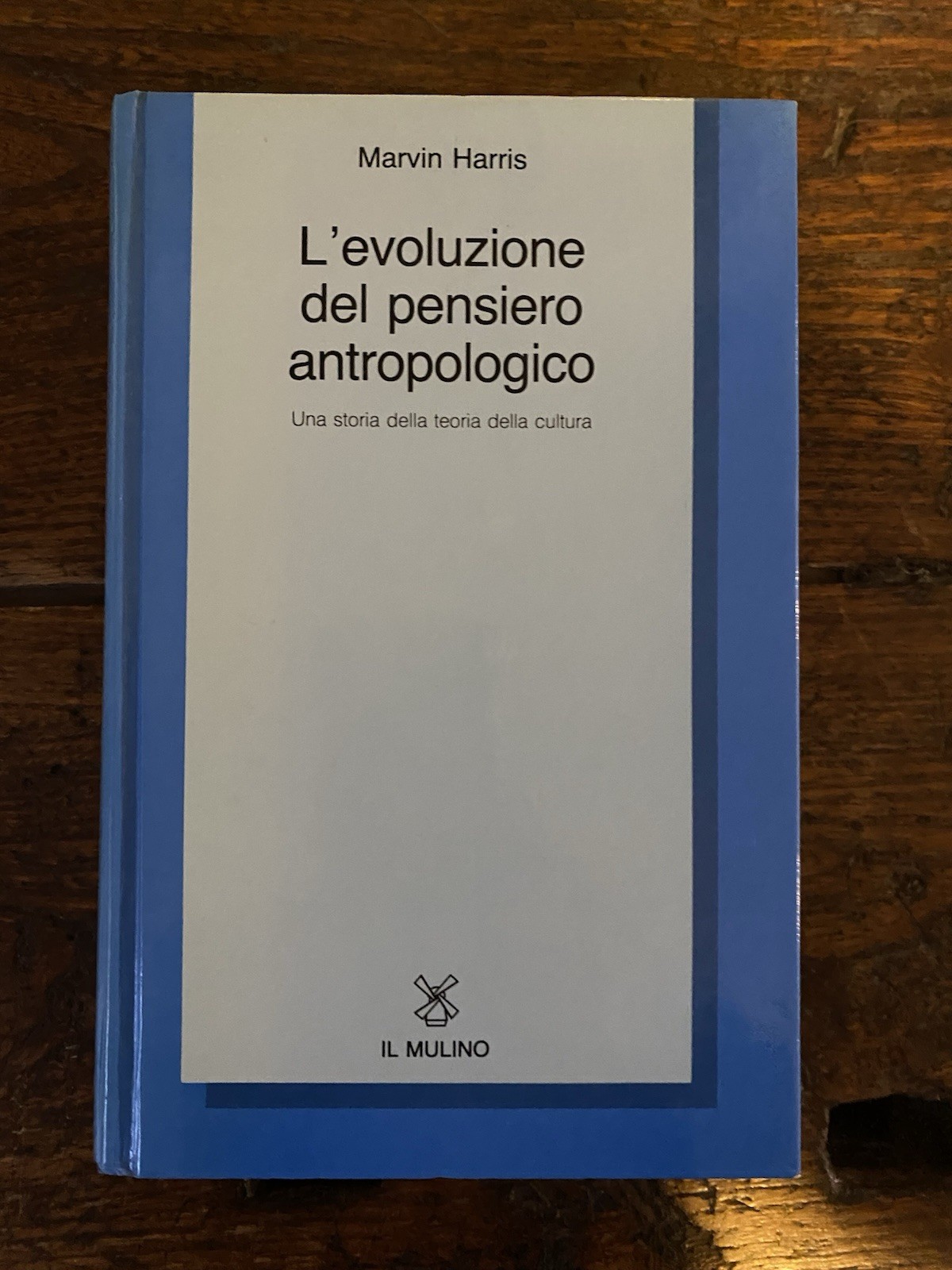 Harris Marvin L'evoluzione del pensiero antropologico Bologna Il Mulino 1971