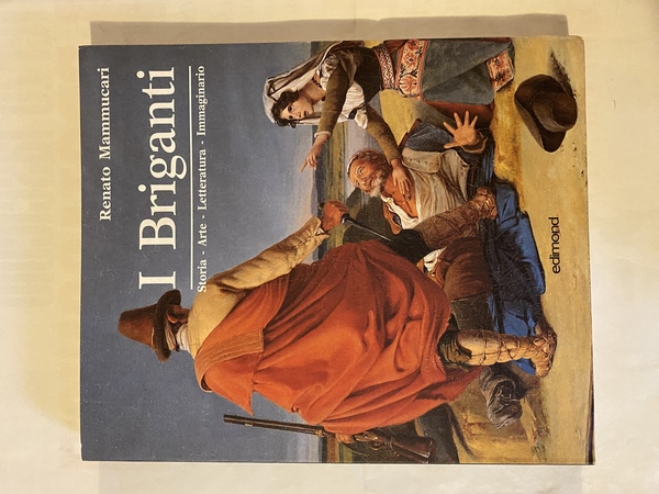 I Briganti Storia Arte Letteratura Immaginario