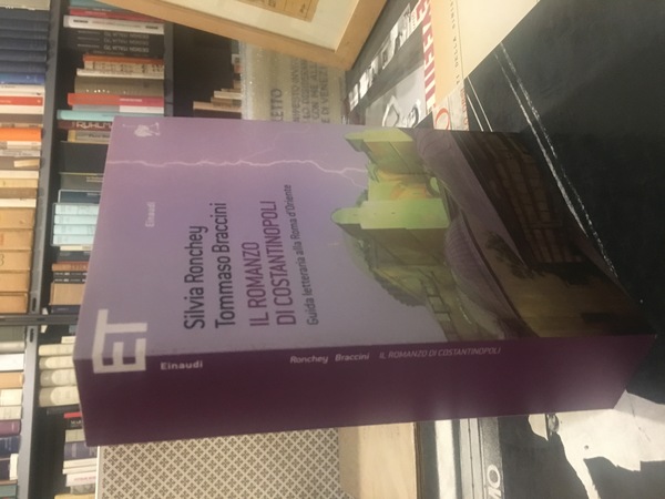 Il romanzo di Costantinopoli Guida letteraria alla Roma d'Oriente