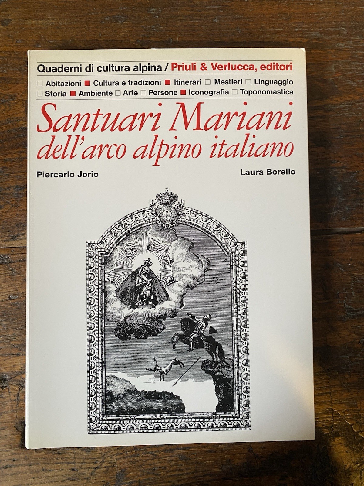 Jorio Piercarlo Santuari Mariani dell'arco alpino italiano Priuli & Vrerlucca