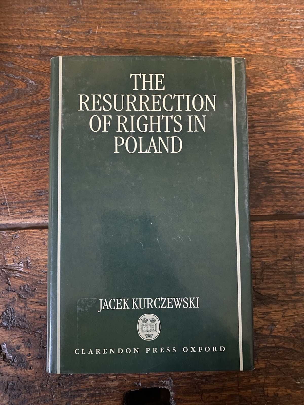Kurczewski Jacek The Resurrection of Rights in Poland Oxford Claredon …