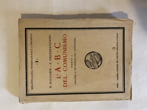 L'A.B.C. del comunismo Parte I sviluppo e decadenza del capitalismo