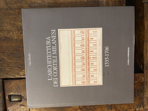L'architettura dei cortili milanesi 1535-1706