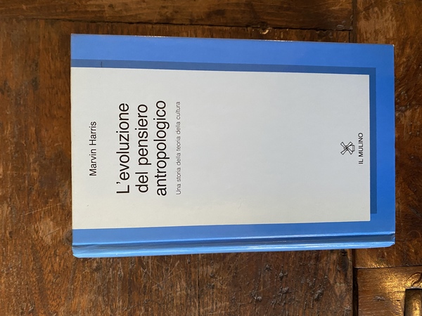 L'evoluzione del pensiero antropologico Una storia della teoria della cultura