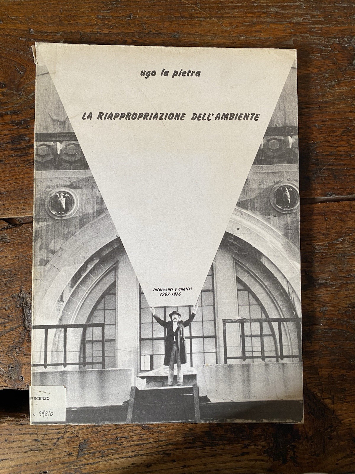 La Pietra Ugo La riappropriazione dell'ambiente Interventi e analisi 1967-1976