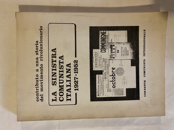 La sinistra comunista italiana 1927-1952