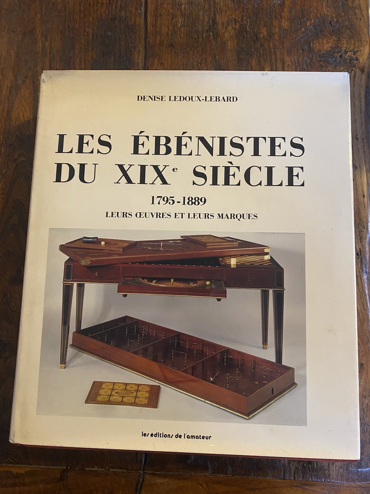 Ledoux-Lebard Denise Les ébénistes du XX° Siècle 1795-1889 Paris 1984