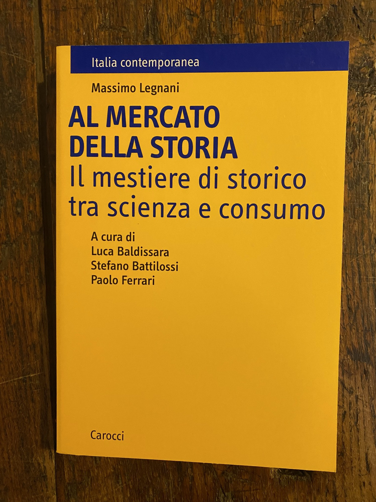 Legnani Massimo Al mercato della storia Roma Carocci 2000