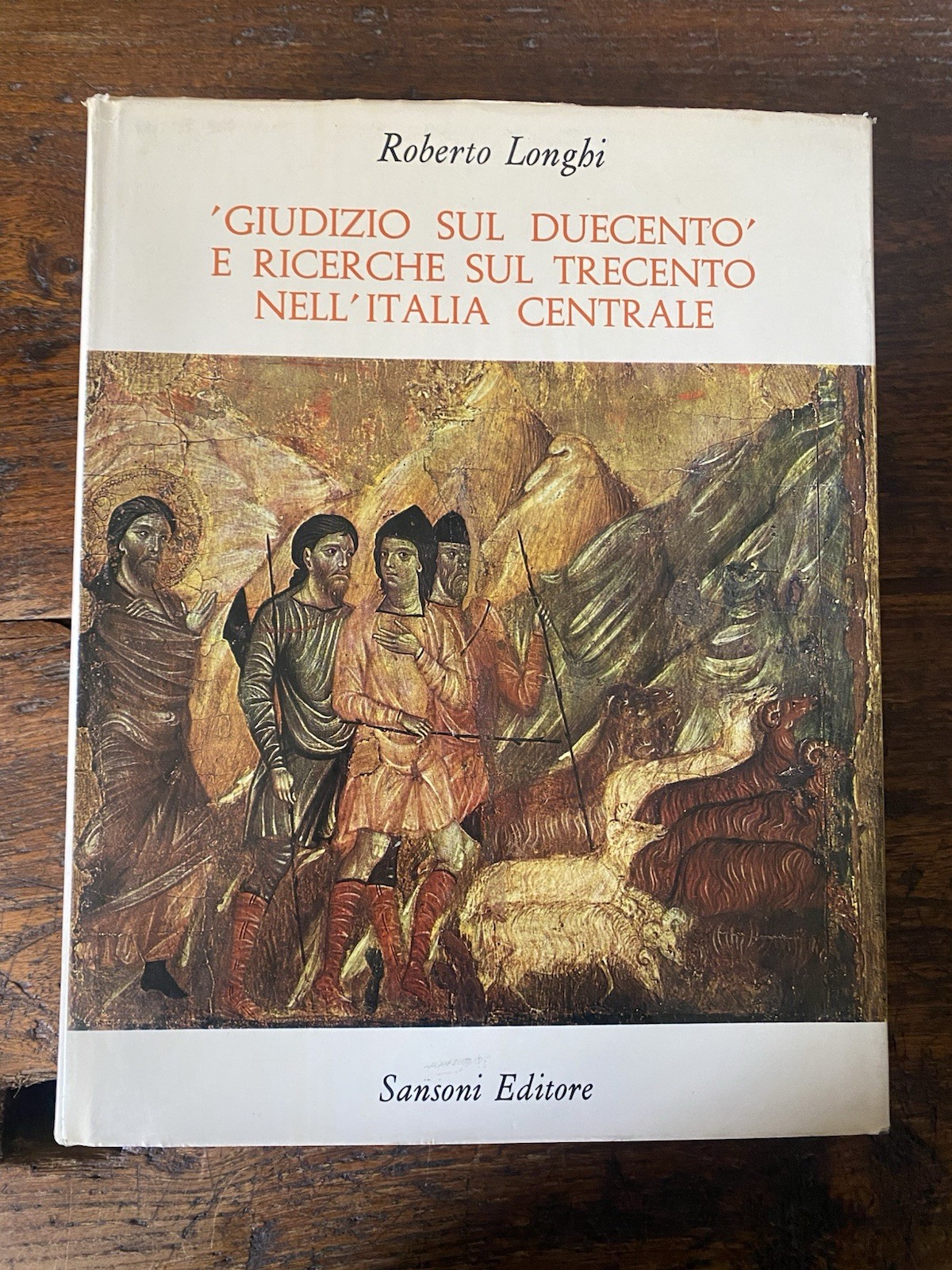 Longhi Roberto Giudizio sul Duecento e ricerche sul Trecento