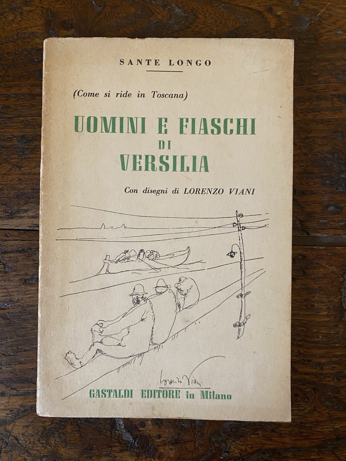 Longo Sante Uomini e fiaschi di Versilia Milano Castaldi 1954