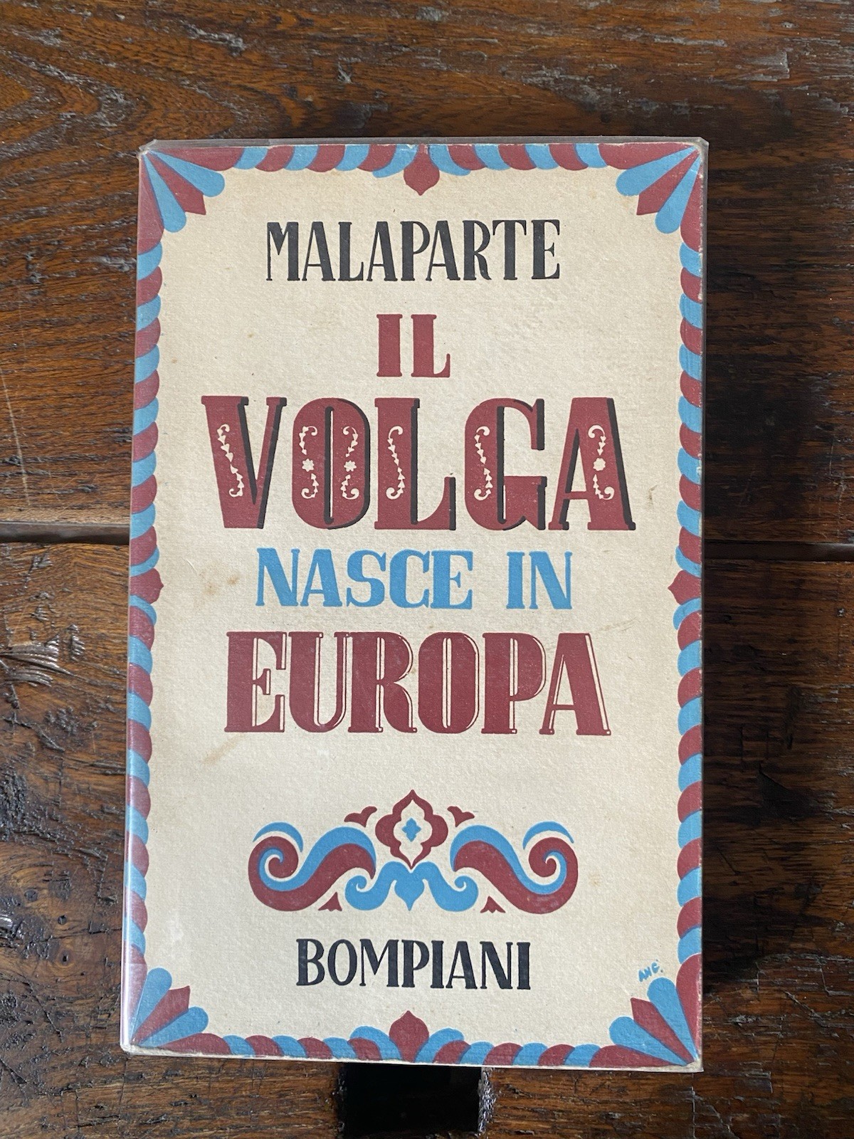 Malaparte Curzio Il Volga nasce in Europa Milano Bompiani 1943
