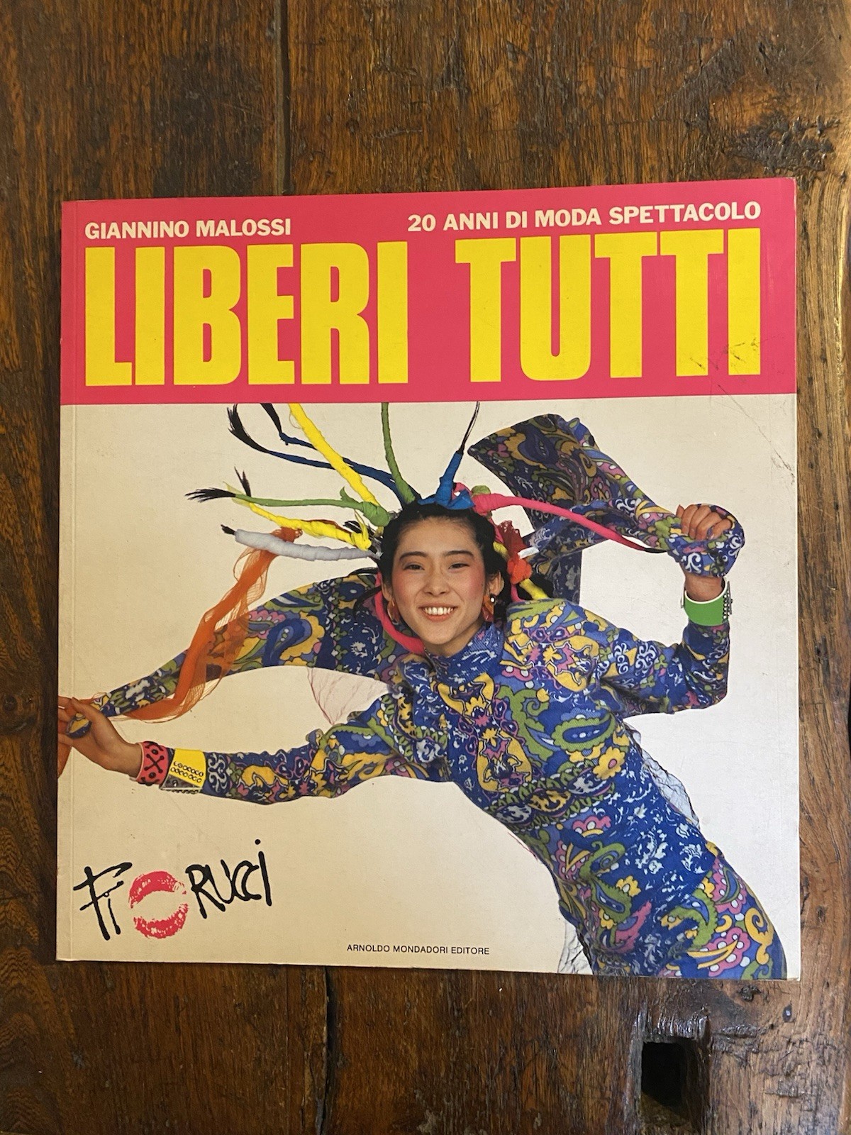 Malossi Giannino Fiorucci Liberi tutti Milano Mondadori 1987