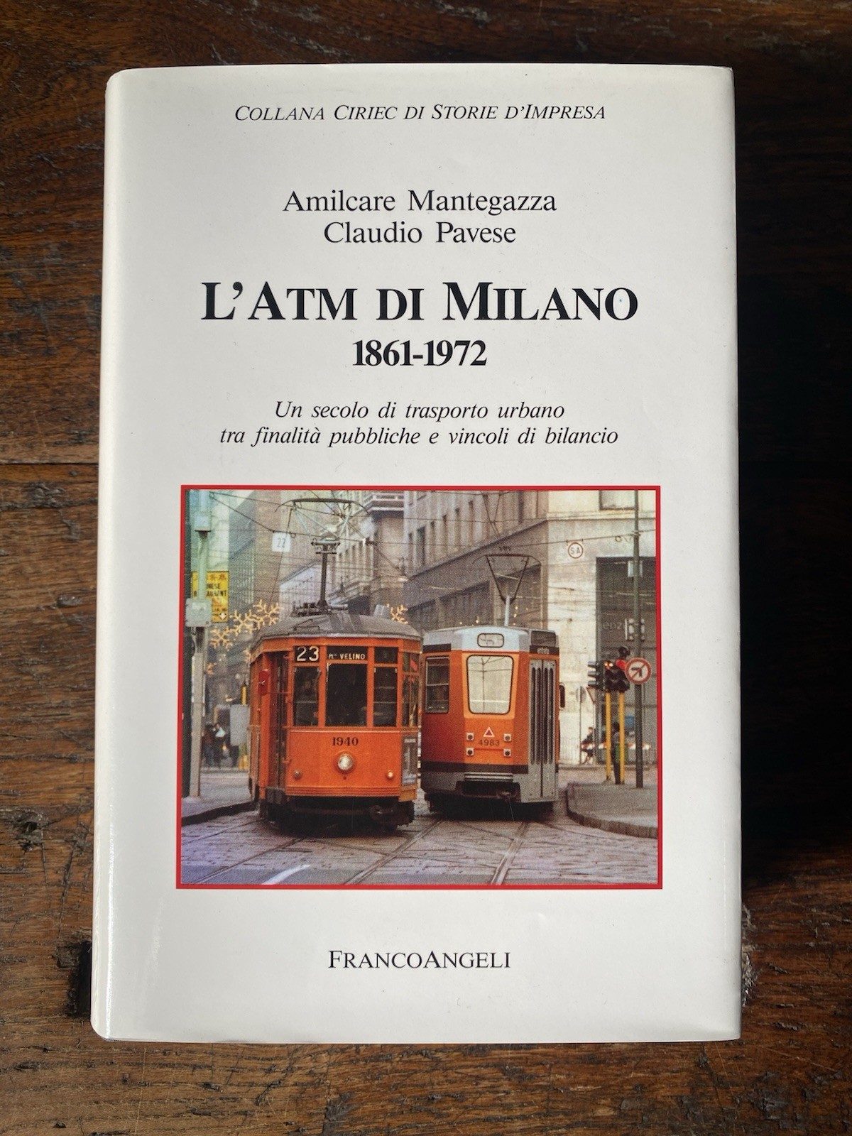 Mantegazza Amilcare Pavese Claudio L'ATM di Milano 1861-1972 Franco Angeli …
