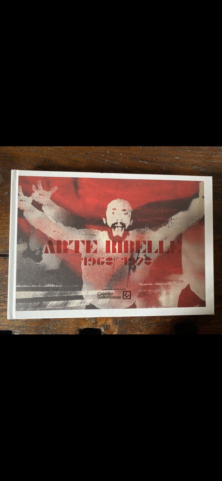 Meneguzzo Marco a cura di, Arte ribelle 1968 - 1978 …