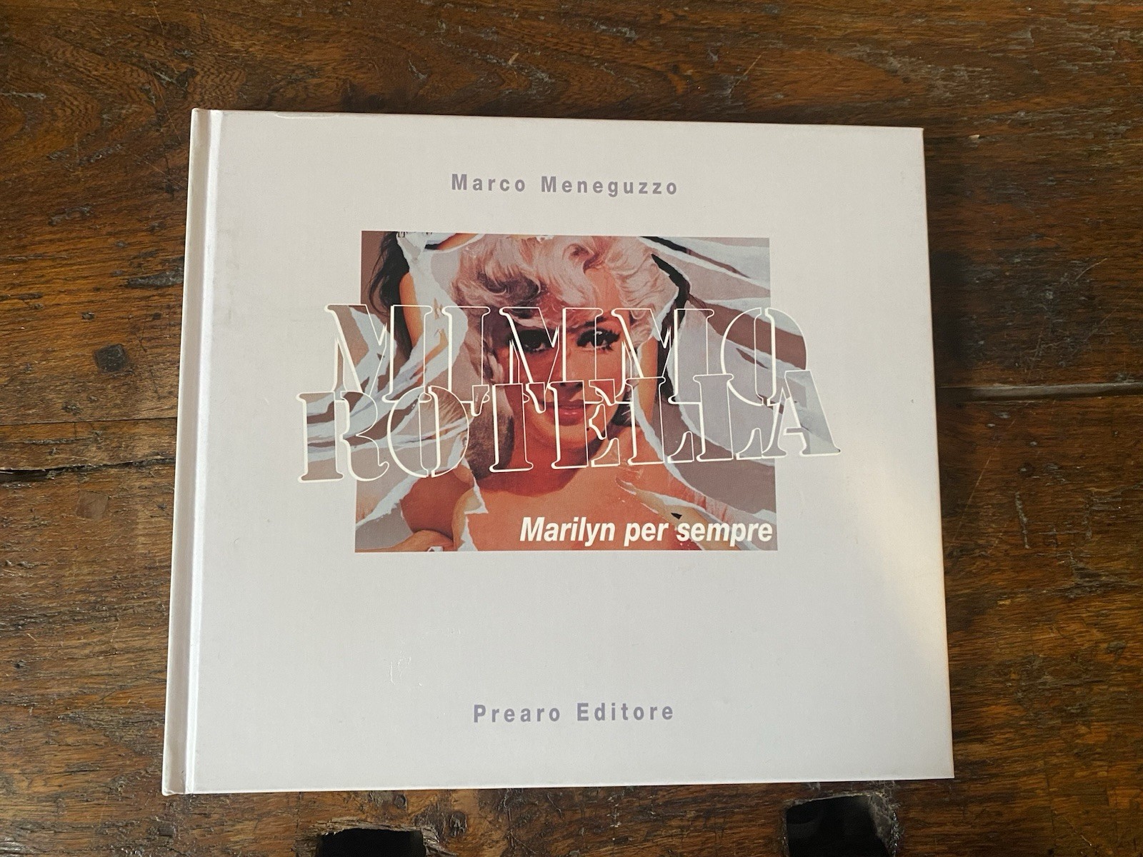 Meneguzzo Marco Mimmo Rotella Marilyn per sempre Milano Prearo 2004