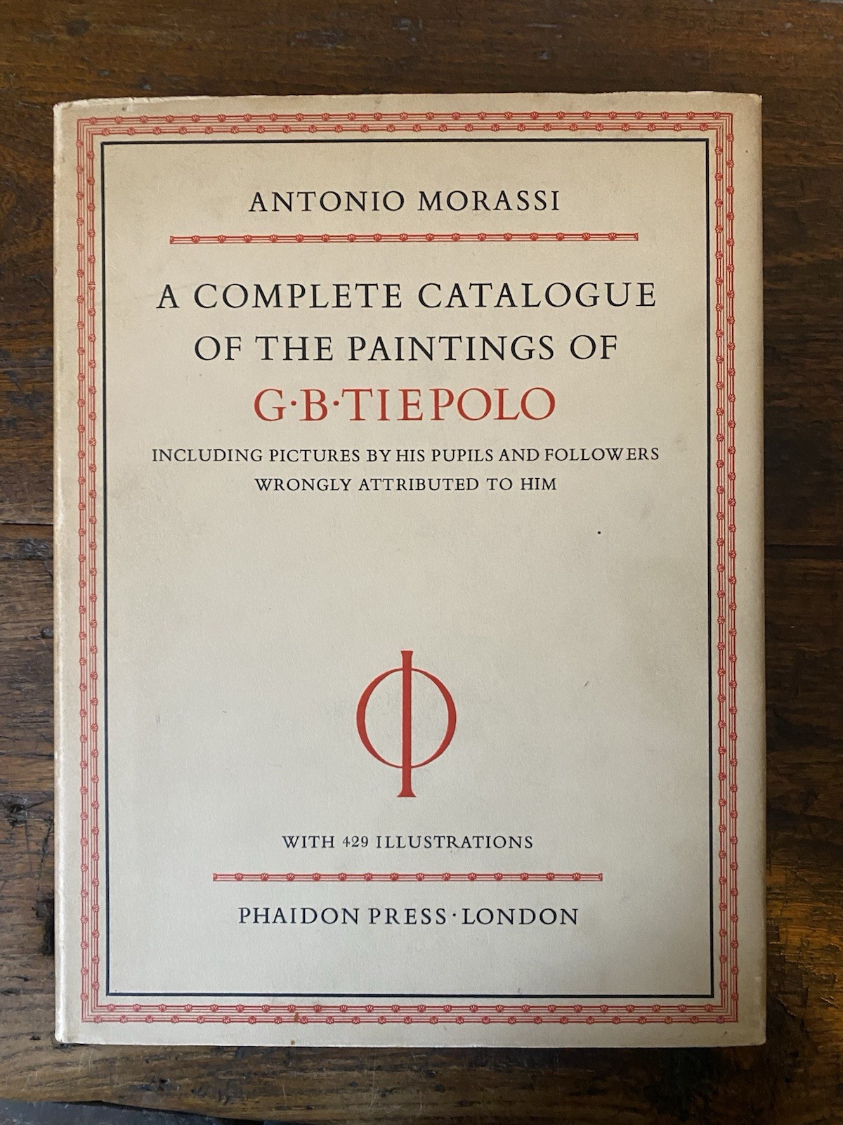 Morassi Antonio G.B. Tiepolo A Complete Catalogue of the Paintings …