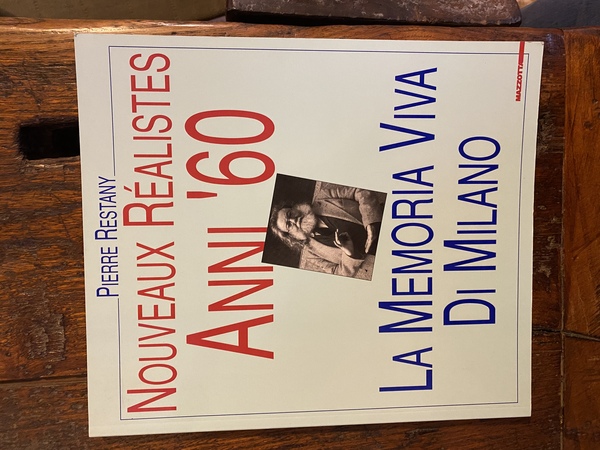 Nouveaux Réalistes Anni '60 La Memoria Viva di Milano