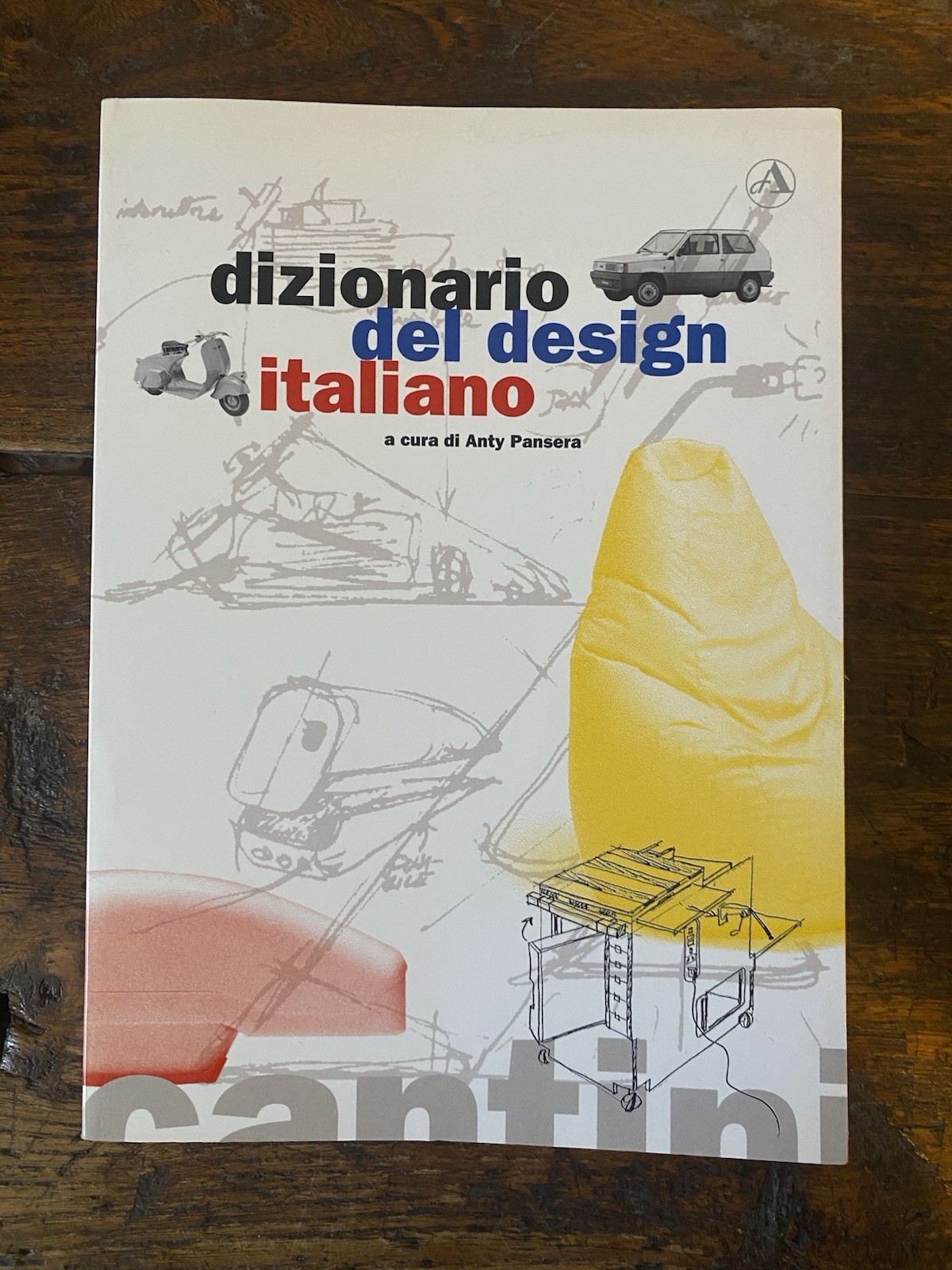 Pansera Anty a cura di, Dizionario del design italiano Milano …