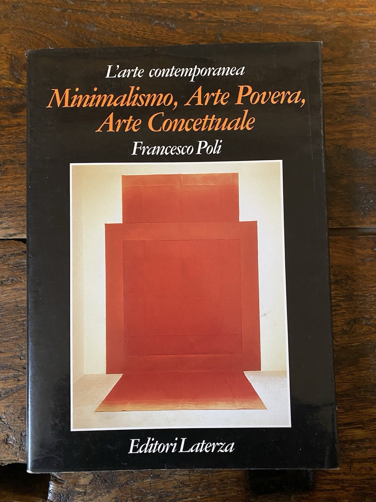 Poli Francesco Minimalismo, Arte Povera, Arte Concettuale Bari Laterza 1995