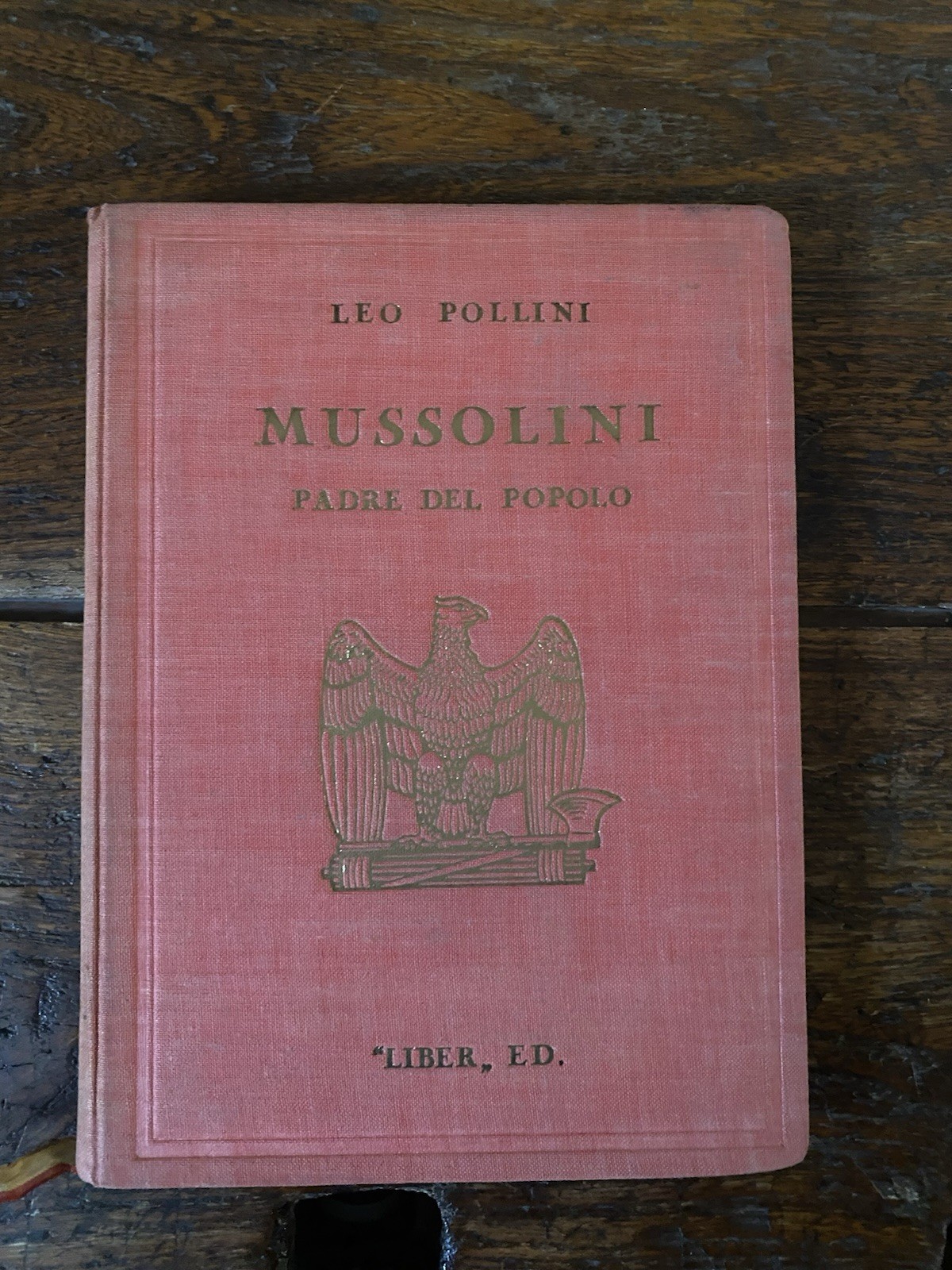Pollini Leo Mussolini padre del popolo Milano Liber 1931